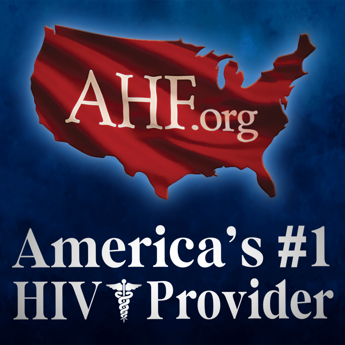 Graphic of a red U.S. map with “AHF.org” across it and text reading “America’s #1 HIV Provider,” featuring a medical symbol.